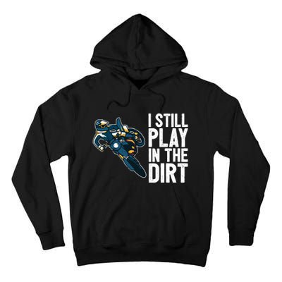 Motocross Rider Motocross Bike Motorcycle Play In The Dirt Tall Hoodie