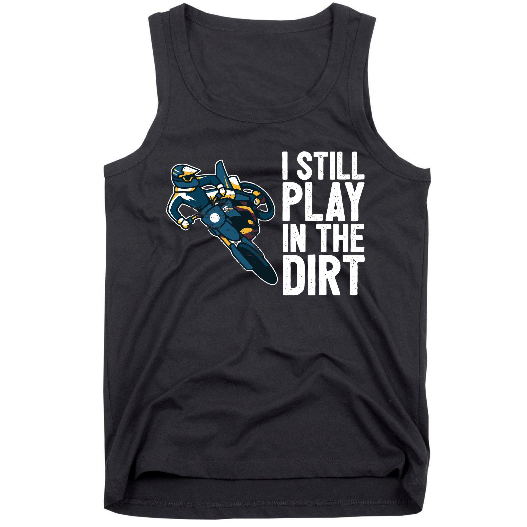 Motocross Rider Motocross Bike Motorcycle Play In The Dirt Tank Top