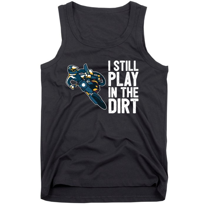 Motocross Rider Motocross Bike Motorcycle Play In The Dirt Tank Top