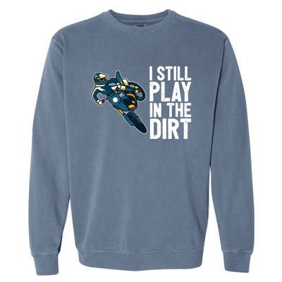 Motocross Rider Motocross Bike Motorcycle Play In The Dirt Garment-Dyed Sweatshirt