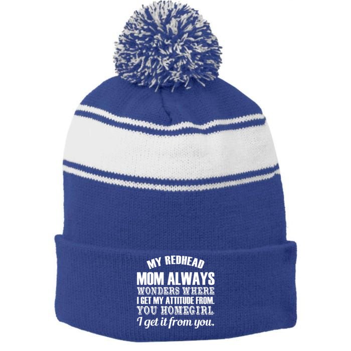 My Redhead Mom Always Wonders Where I Get My Attitude From Gift Stripe Pom Pom Beanie