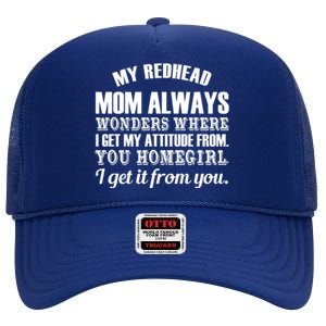 My Redhead Mom Always Wonders Where I Get My Attitude From Gift High Crown Mesh Back Trucker Hat