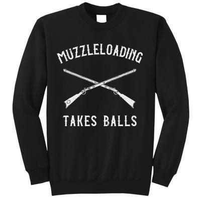 Muzzleloader Rifle Muzzleloading Takes Balls Sweatshirt