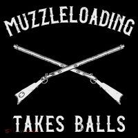 Muzzleloader Rifle Muzzleloading Takes Balls T-Shirt