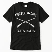 Muzzleloader Rifle Muzzleloading Takes Balls Tall T-Shirt