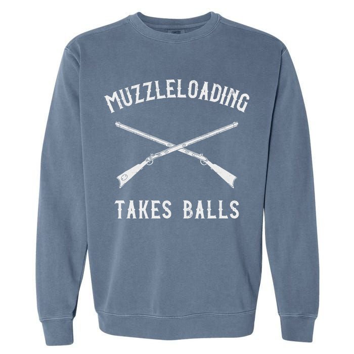 Muzzleloader Rifle Muzzleloading Takes Balls Garment-Dyed Sweatshirt