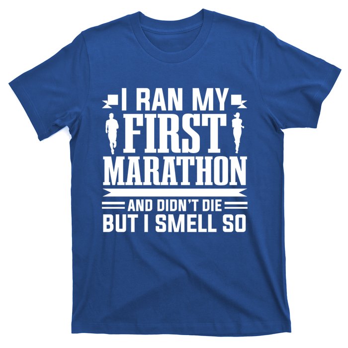 Marathon Running Marathon Runner I Ran My First Marathon Gift T-Shirt