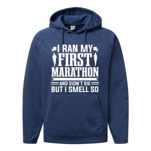 Marathon Running Marathon Runner I Ran My First Marathon Gift Performance Fleece Hoodie