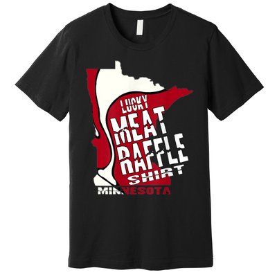 Meat Raffles Minnesota Meat Drawing Premium T-Shirt