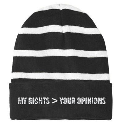 My Rights More Your Opinions Striped Beanie with Solid Band