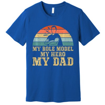 My Role Model My Hero My Dad Fathers Day Son Premium T-Shirt