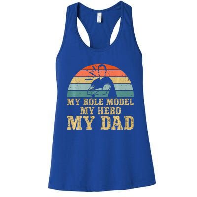 My Role Model My Hero My Dad Fathers Day Son Women's Racerback Tank