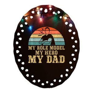 My Role Model My Hero My Dad Fathers Day Son Ceramic Oval Ornament