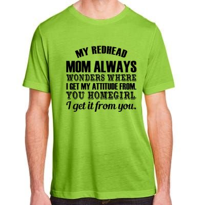 My Redhead Mom Always Wonders Where I Get My Attitude From Gift Adult ChromaSoft Performance T-Shirt