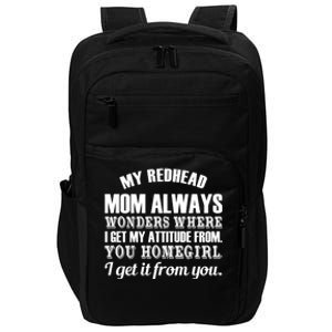 My Redhead Mom Always Wonders Where I Get My Attitude From Gift Impact Tech Backpack