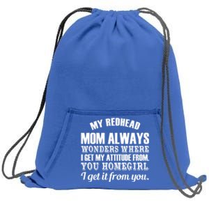 My Redhead Mom Always Wonders Where I Get My Attitude From Gift Sweatshirt Cinch Pack Bag