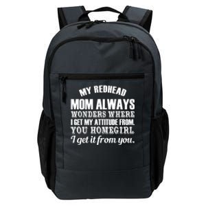 My Redhead Mom Always Wonders Where I Get My Attitude From Gift Daily Commute Backpack