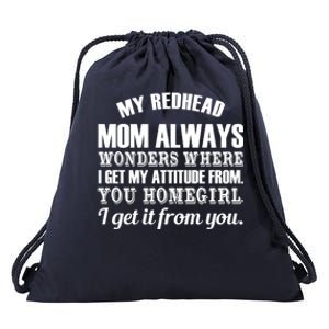 My Redhead Mom Always Wonders Where I Get My Attitude From Gift Drawstring Bag