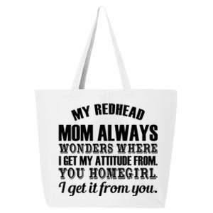 My Redhead Mom Always Wonders Where I Get My Attitude From Gift 25L Jumbo Tote