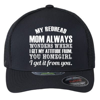 My Redhead Mom Always Wonders Where I Get My Attitude From Gift Flexfit Unipanel Trucker Cap