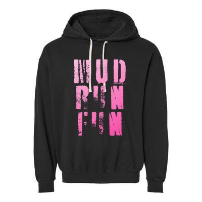 Mud Run Mud Run Fun Obstacle Race Garment-Dyed Fleece Hoodie