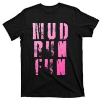 Mud Run Mud Run Fun Obstacle Race T-Shirt