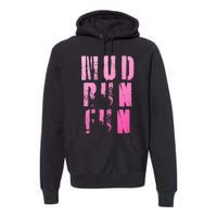 Mud Run Mud Run Fun Obstacle Race Premium Hoodie