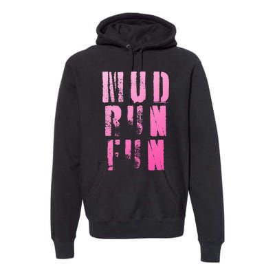 Mud Run Mud Run Fun Obstacle Race Premium Hoodie