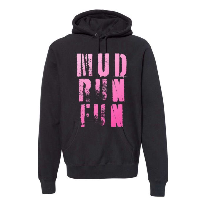 Mud Run Mud Run Fun Obstacle Race Premium Hoodie