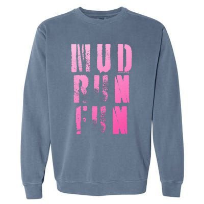 Mud Run Mud Run Fun Obstacle Race Garment-Dyed Sweatshirt