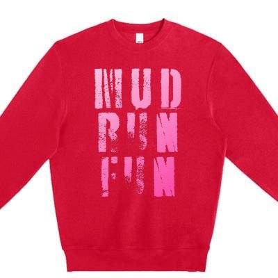 Mud Run Mud Run Fun Obstacle Race Premium Crewneck Sweatshirt