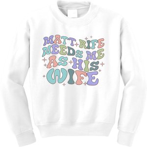 Matt Rife Needs Me As His Wife Matt Rife Offended Fan Club Kids Sweatshirt