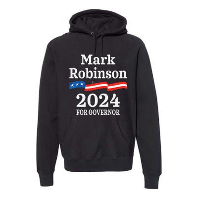 Mark Robinson North Carolina For Governor Election 2024 Premium Hoodie