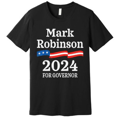 Mark Robinson North Carolina For Governor Election 2024 Premium T-Shirt