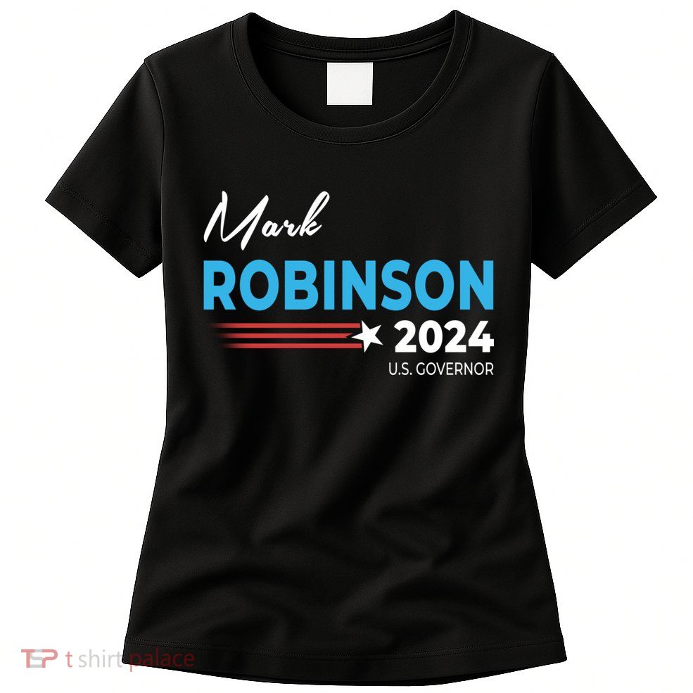 Mark Robinson North Carolina For Governor Election 2024 Womens T-Shirt