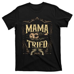 Mama-Tried Renegade Outlaw Music Lovers Country T-Shirt