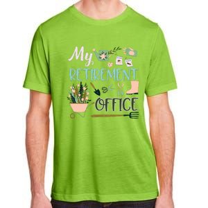 My Retirement Office Gardening Flower Lovers Gifts Adult ChromaSoft Performance T-Shirt