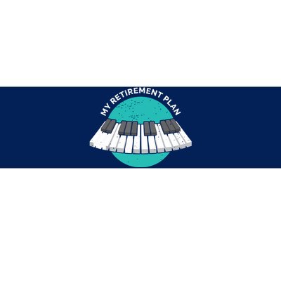 My Retirement Plan Piano Classic Keyboard Music Instrument Bumper Sticker