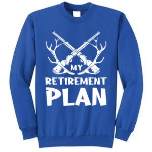 My Retiret Plan Hunter Great Gift Sweatshirt