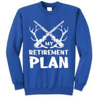 My Retiret Plan Hunter Great Gift Sweatshirt