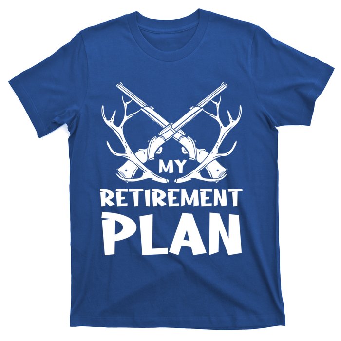 My Retiret Plan Hunter Great Gift T-Shirt