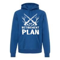 My Retiret Plan Hunter Great Gift Premium Hoodie