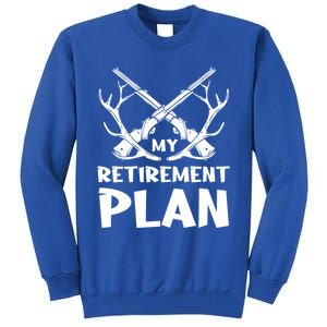 My Retiret Plan Hunter Great Gift Tall Sweatshirt