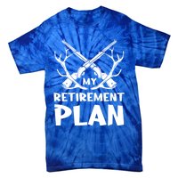 My Retiret Plan Hunter Great Gift Tie-Dye T-Shirt