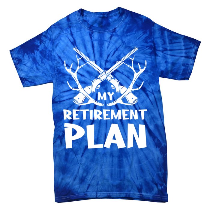 My Retiret Plan Hunter Great Gift Tie-Dye T-Shirt