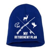 My Retiret Plan Hunting Deer Game Birds Fishing Funny Cute Gift Short Acrylic Beanie