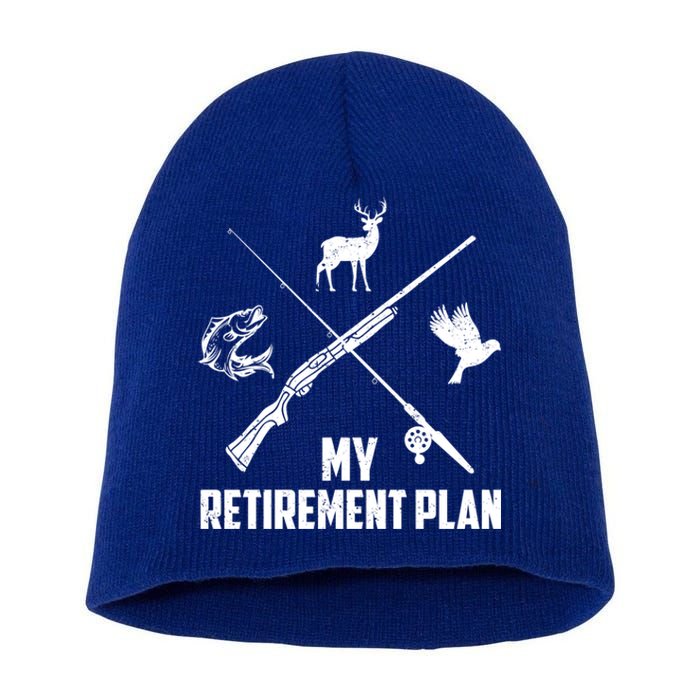 My Retiret Plan Hunting Deer Game Birds Fishing Funny Cute Gift Short Acrylic Beanie