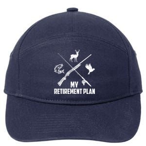 My Retiret Plan Hunting Deer Game Birds Fishing Funny Cute Gift 7-Panel Snapback Hat