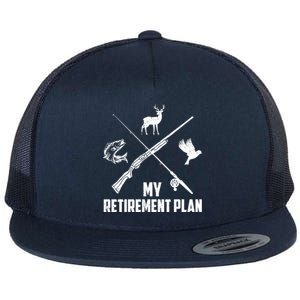 My Retiret Plan Hunting Deer Game Birds Fishing Funny Cute Gift Flat Bill Trucker Hat