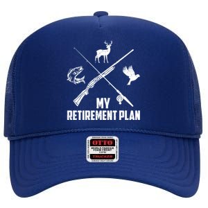 My Retiret Plan Hunting Deer Game Birds Fishing Funny Cute Gift High Crown Mesh Back Trucker Hat